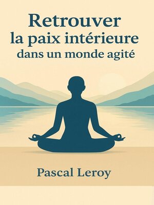 cover image of Retrouver la paix intérieure dans un monde agité